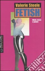 Fetish. Moda, sesso e potere