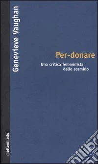 Per-donare. Una critica femminista dello scambio libro