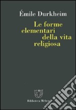 Le forme elementari della vita religiosa libro