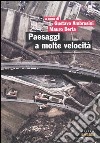 Paesaggi a molte velocità. Infrastrutture e progetto del territorio in Piemonte libro