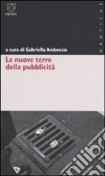 Le nuove terre della pubblicità libro