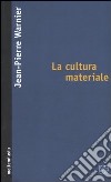 La cultura materiale libro di Warnier Jean-Pierre Tiragallo F. (cur.)