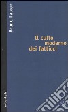 Il culto moderno dei fatticci libro