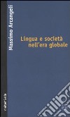 Lingua e società nell'era globale libro