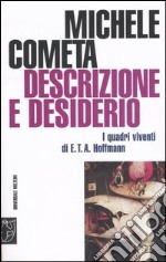 Descrizione e desiderio. I quadri viventi di E. T. A. Hoffmann libro