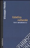 Estetica culturale. Oltre il multiculturalismo libro di Patella Giuseppe