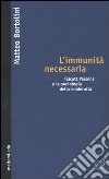 L'immunità necessaria. Talcott Parsons e la sociologia della modernità libro di Bortolini Matteo