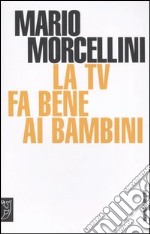 La Tv fa bene ai bambini