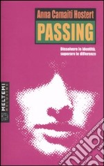 Passing. Dissolvere le identità, superare le differenze