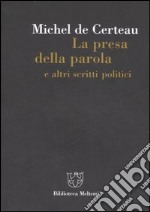 La presa della parola e altri scritti politici libro