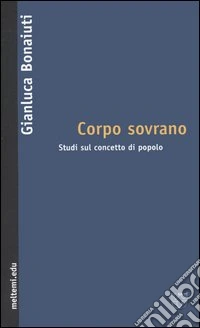 Corpo sovrano. Studi sul concetto di popolo
