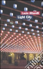 Light City. La città in allestimento libro