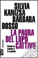 La paura del lupo cattivo. Quando un bambino è in ospedale