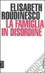 La famiglia in disordine libro