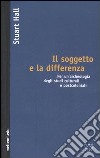 Il soggetto e la differenza. Per un'archeologia degli studi culturali e postcoloniali libro di Hall Stuart Mellino M. (cur.)