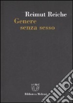 Genere senza sesso. Società e mutamenti della psiche libro