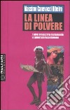 La linea di polvere. I miei tropici tra mutamento e autorappresentazione. Ediz. illustrata libro