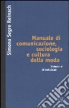 Manuale di comunicazione, sociologia e cultura della moda. Vol. 4: Orientalismi libro di Segre Reinach Simona