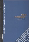 Senso e metropoli. Per una semiotica posturbana libro di Marrone G. (cur.) Pezzini I. (cur.)