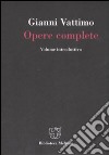 Gianni Vattimo. Opere complete. Volume introduttivo libro