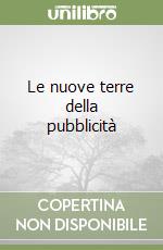 Le nuove terre della pubblicità libro