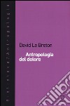 Antropologia del dolore libro di Le Breton David