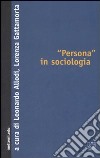 «Persona» in sociologia libro di Allodi L. (cur.) Gattamorta L. (cur.)