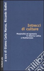 Intrecci di culture. Marginalità ed egemonia in America Latina e Mediterraneo libro