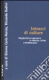 Intrecci di culture. Marginalità ed egemonia in America Latina e Mediterraneo libro