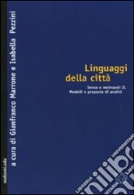 Linguaggi della città. Senso e metropoli. Vol. 2: Modelli e proposte di analisi