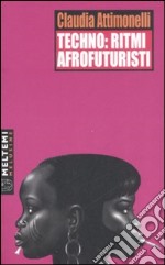 Techno: ritmi afrofuturisti libro