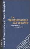 La rappresentazione allo specchio. Testo letterario e testo pittorico libro