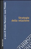 Strategie della relazione. Riconoscimento, transindividuale, alterità libro di Marcucci N. (cur.) Pinzolo L. (cur.)