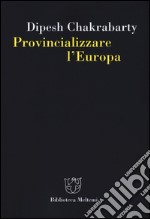 Provincializzare l'Europa