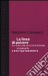 La linea di polvere. La cultura bororo tra mutamento e auto-rappresentazione libro