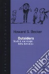 Outsiders. Studi di sociologia della devianza libro