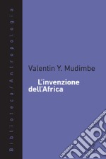 L'invenzione dell'Africa libro