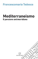 Mediterraneismo. Il pensiero antimeridiano