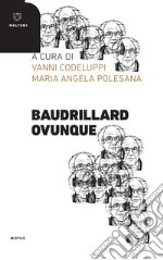 Baudrillard ovunque libro