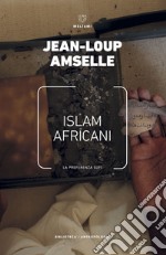 Islam africani. La preferenza Sufi libro