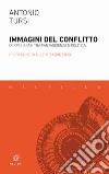 Immagini del conflitto. Corpi e spazi tra fantascienza e politica libro di Tursi Antonio