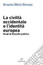 La civiltà occidentale e l'identità europea. Studi di filosofia politica libro