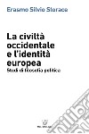 La civiltà occidentale e l'identità europea. Studi di filosofia politica libro