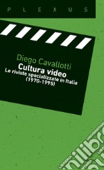 Cultura video. Le riviste specializzate in Italia (1970-1995)