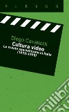 Cultura video. Le riviste specializzate in Italia (1970-1995) libro