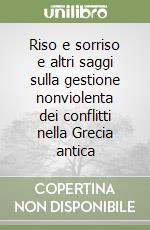 Riso e sorriso e altri saggi sulla gestione nonviolenta dei conflitti nella  Grecia antica, Andrea Cozzo, Meltemi