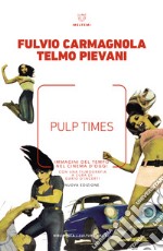 Pulp Times. Immagini del tempo nel cinema d'oggi. Nuova ediz. libro