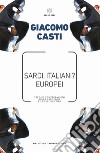 Sardi, italiani? Europei. Tredici conversazioni sulla Sardegna e le sue identità libro di Casti Giacomo