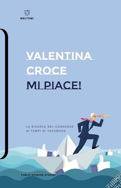 Mi piace! La ricerca del consenso ai tempi di Facebook