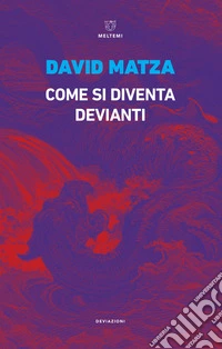 Come si diventa devianti